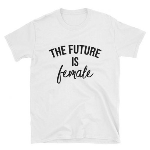 The Future is Female T-Shirt BC19