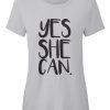 Yes She Can Tshirt BC19