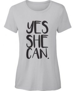Yes She Can Tshirt BC19