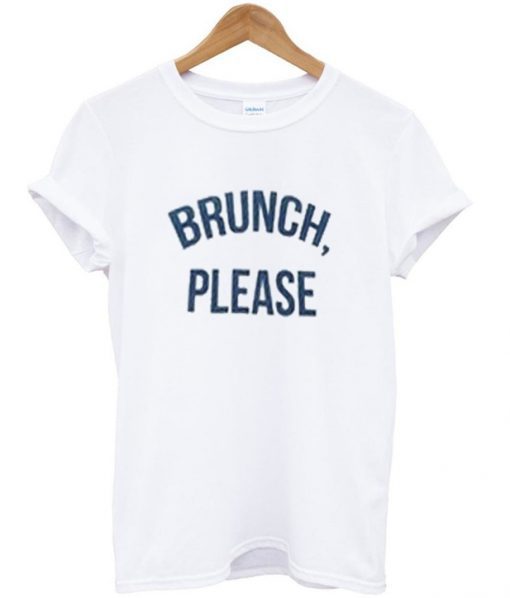 brunch please t-shirt BC19