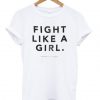 fight like a girl tshirt BC19