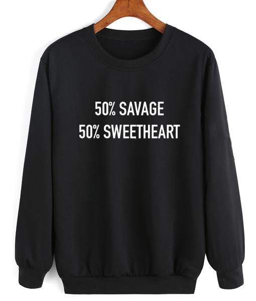 50% Savage 50% Sweetheart Sweatshirt SN01