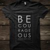 Be Courageous Joshua 1 9 tshirt EC01