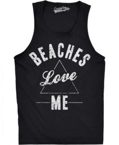Beaches Love Me Tank Top SN01