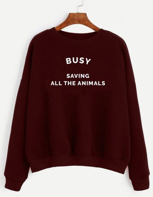 Busy Saving All The Animals Sweatshirt SN01