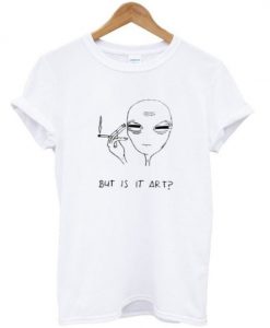 But Is It Art T-shirt EC01