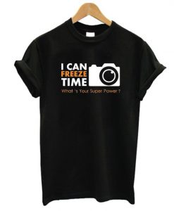 I Can Freeze Time T-Shirt SN01