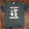 I'm Here for the Snack T-Shirt ZK01