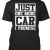Just One More Car T-Shirt ZK01