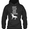 Keep Calm And Ride A Horse Hoodie EC01