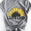 Live a Little T-Shirt SN01