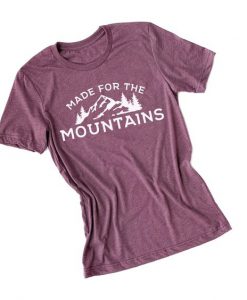 Made for the Mountains Graphic Tee T-shirt EC01