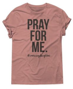 Pray for Me T-shirt AD01