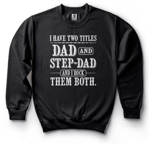 Step Father Sweatshirt AD01