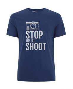 Stop or I'll Shoot T-Shirt SN01