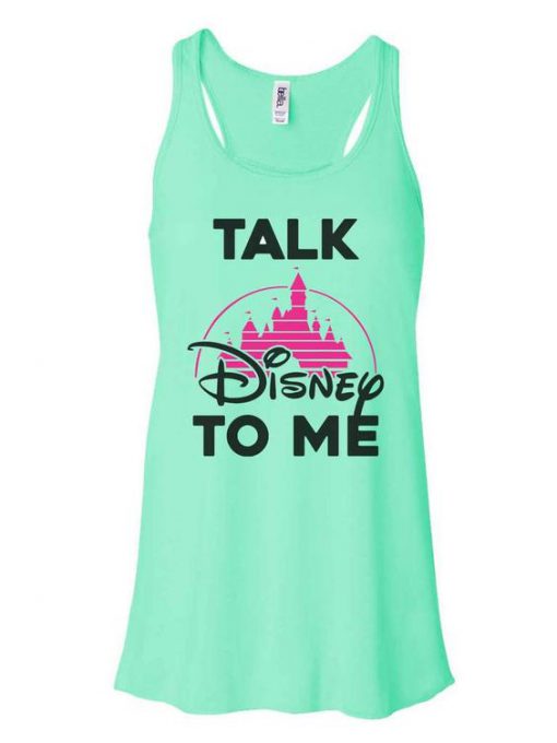 Talk Disney To Me Tank Top EC01