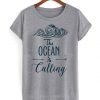 The Ocean Is Calling T Shirt ZK01