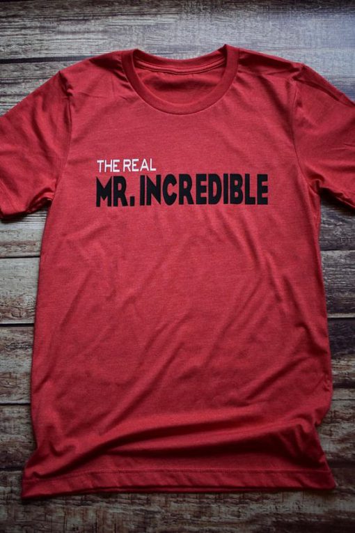 The Real Mr. Incredible T-Shirt ZK01