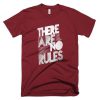 There Are No Rules T-Shirt SN01