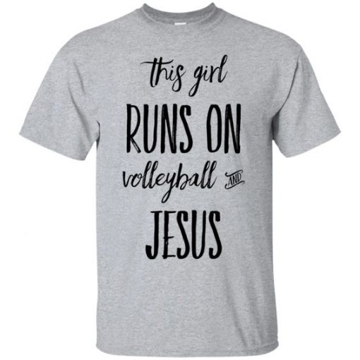 This Girl runs on volleyball and Jesus T-Shirt AD01