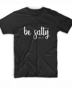 Be Salty T-shirt EC01