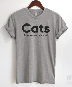 Cats Because People Suck T-shirt EC01