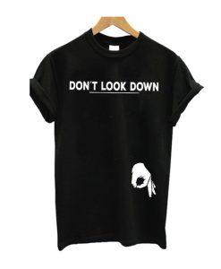 Don't Look Down t Shirt EC01