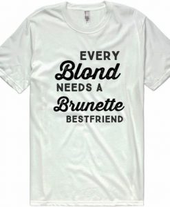 Every Needs Bestfriend T-shirt ZK01