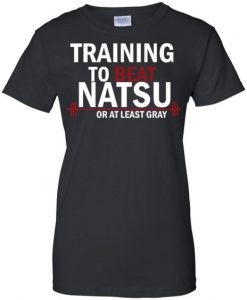 Fairy Tail Training to Beat Natsu Ladies T-shirt ZK01