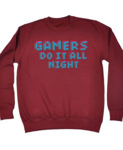 Gamers Do It All Night Sweatshirt RC01