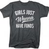 Girl Just Wanna Funds T-Shirt ZK01