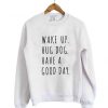 Have A Good Day Sweatshirt AD01