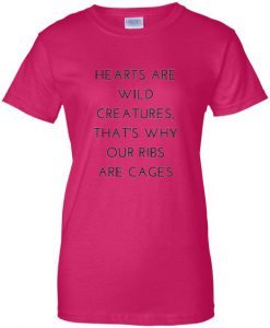 Hearts Are Wild Creatures Ladies T-Shirt ZK01