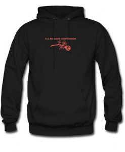 Ill Be Your Confession Hoodie EC01