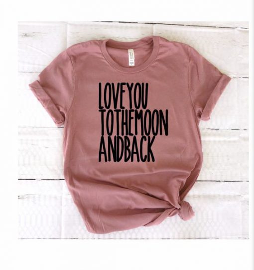 Love You To The Moon T-shirt ZK01