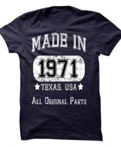 Made In 1971 Texas USA TShirt EL01