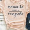 Mamacita Needs A Margarita T-Shirt EC01