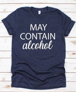 May Contain Alcohol T-Shirt ZK01