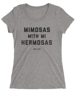 Mimosas with mi hermosas T-Shirt ZK01