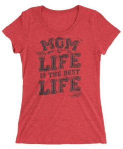 Mom Life is the Best Life Tshirt ZK01