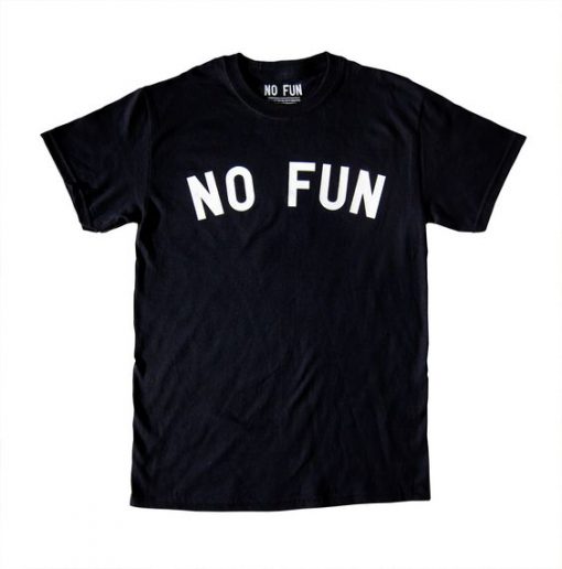No Fun T-shirt EC01