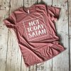 Not Today Satan Tshirt EC01