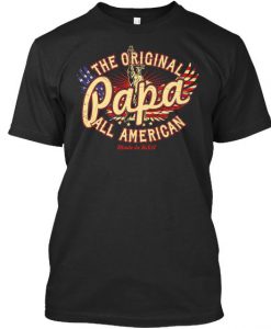 Papa The Original All American T-Shirt ZK01