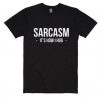 Sarcasm It’s How I Hug T-shirt EC01