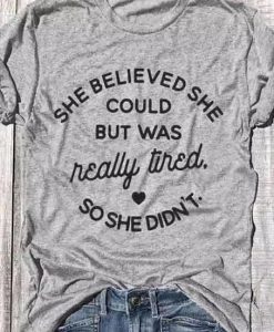 She Believed She Could T-Shirt AD01