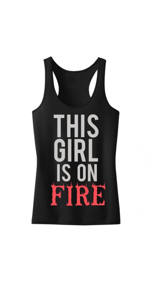 THIS GIRL is on FIRE Tanktop ZK01