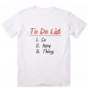 To Do List So Many Things T-Shirt EC01