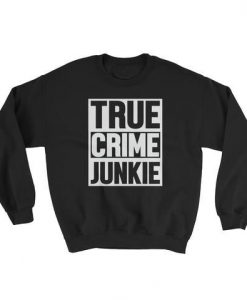 True Crime Junkie Sweatshirt AD01