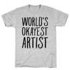 World's Okayest Artist T-Shirt EC01