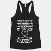 You're Only In Trouble Tanktop ZK01